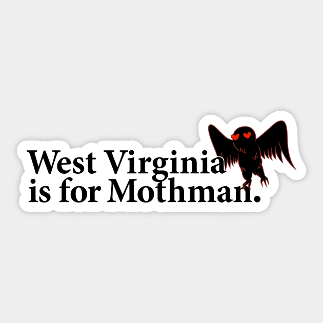 West Virginia is for Mothman. Sticker by ThePortalist